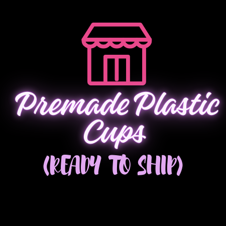PREMADE PLASTIC CUPS