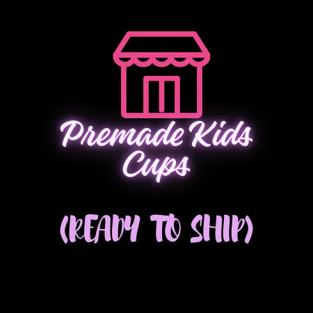 PREMADE KIDS CUPS